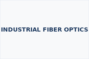 INDUSTRIAL FIBER OPTICS